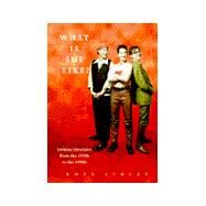 What Is She Like: Lesbian Identities from the 1950s to the 1990s by Ainley, Rosa, 9780304329007