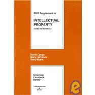 2005 to Intellectual Property, Cases and Materials, 2nd Ed. 2004 by Lange, David L.; Lafrance, Mary; Myers, Gary, 9780314159007