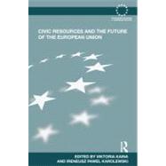 Civic Resources and the Future of the European Union by Karolewski; Ireneusz Pawel, 9780415689007