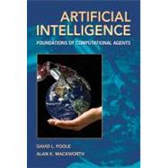Artificial Intelligence: Foundations of Computational Agents by David L. Poole , Alan K. Mackworth, 9780521519007