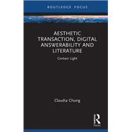 Aesthetic Transaction, Digital Answerability and Literature by Claudia Chung, 9781041269007