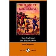 Tom Swift And His Electric Rifle by Appleton, Victor, II, 9781406509007
