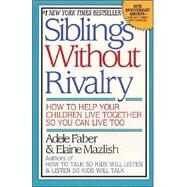 Siblings Without Rivalry by Faber, Adele, 9780380799008