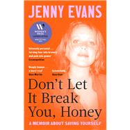 Don't Let it Break You, Honey Longlisted for the 2026 Women�s Prize for Non-Fiction by Evans, Jenny, 9781472149008