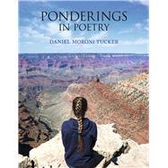 Ponderings in Poetry by Tucker, Daniel, 9781667899008