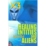 X3, Healing, Entities, and Aliens by Dvir, Adrian, 9789657269008