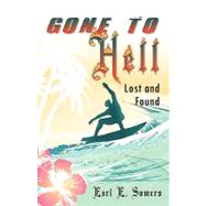 Gone to Hell Lost and Found by Somers, Earl E., 9780741449009