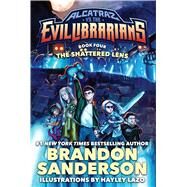 The Shattered Lens Alcatraz vs. the Evil Librarians by Sanderson, Brandon, 9780765379009