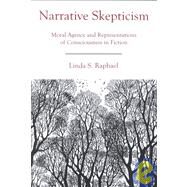 Narrative Skepticism Moral Agency and Representations of Consciousness in Fiction by Raphael, Linda Schermer; Berg, A.; Cutrofello, A, 9780838639009