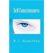 Self Consciousness by Hamilton, R. J., 9781453639009