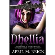 Dhellia by Reign, April M.; Paludan, Eve, 9781507879009