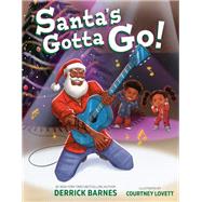Santa's Gotta Go! by Barnes, Derrick; Lovett, Courtney, 9798217239009