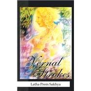 Vernal Strokes by Sakhya, Latha Prem, 9781482859010