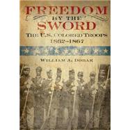 Freedom by the Sword by Dobak, William A.; Center of Military History United States Army, 9781506089010