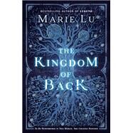The Kingdom of Back by Lu, Marie, 9781524739010