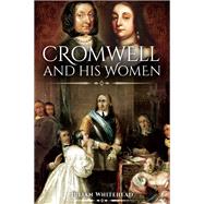 Cromwell and His Women by Whitehead, Julian, 9781526719010