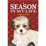 A Season in My Life by Lawrence, Richard, 9781543479010