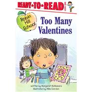 Too Many Valentines Ready-to-Read Level 1 by McNamara, Margaret; Gordon, Mike, 9781665939010