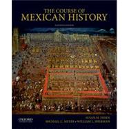 The Course of Mexican History by Deeds, Susan M.; Meyer, Michael C.; Sherman, William L., 9780190659011