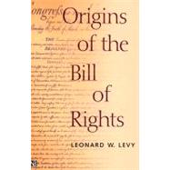 Origins of the Bill of Rights by Leonard W. Levy, 9780300089011