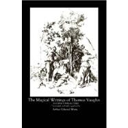 The Magical Writings of Thomas Vaughan by Waite, A. E.; Vaughan, Thomas (CON), 9780615149011