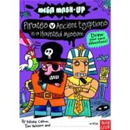 Mega Mash-Up: Ancient Egyptians vs. Pirates in a Haunted Museum by Catlow, Nikalas; Wesson, Tim; Catlow, Nikalas, 9780763659011