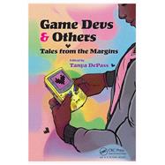 Game Devs & Others: Tales from the Margins by DePass; Tanya, 9781138559011
