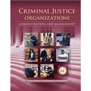 Criminal Justice Organizations: Administration and Management by Stojkovic, Stan; Kalinich, David; Klofas, John, 9781285459011