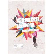 Social Theory for Today by Law, Alex, 9781446209011