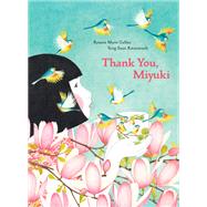Thank You, Miyuki by Galliez, Roxane Marie; Ratanavanh, Seng Soun, 9781616899011
