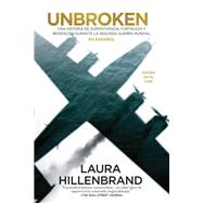 Unbroken (Spanish Edition) by Hillenbrand, Laura, 9781941999011