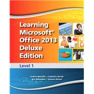 Learning Microsoft Office 2013 Deluxe Edition Level 1 -- CTE/School by Emergent Learning; Weixel, Suzanne; Wempen, Faithe; Skintik, Catherine, 9780133149012