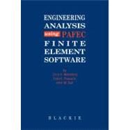 Engineering Analysis using PAFEC Finite Element Software by Woodford; C H, 9780216929012