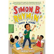 Simon B. Rhymin' Takes a Stand by Reed, Dwayne, 9780316539012