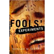 Fools' Experiments by Lerner, Edward M., 9780765319012