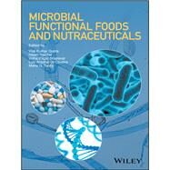 Microbial Functional Foods and Nutraceuticals by Gupta, Vijai Kumar; Treichel, Helen; Shapaval, Volha (Olga); de Oliveira, Luiz Antonio; Tuohy, Maria G., 9781119049012