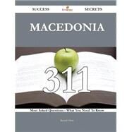 Macedonia: 311 Most Asked Questions on Macedonia - What You Need to Know by Olsen, Russell, 9781488879012