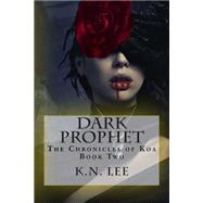 Dark Prophet by Lee, K. N., 9781495259012