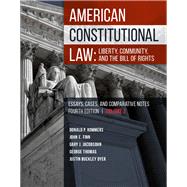 American Constitutional Law: Liberty, Community, and the Bill of Rights (Higher Education Coursebook) by Donald Kommers, John Finn, Gary Jacobsohn, George Thomas, Justin Dyer, 9781683289012