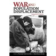 War and Population Displacement Lessons of History by de la Villa, Fernando Puell; Garcia Hernan, David, 9781845199012