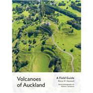 Volcanoes of Auckland: A Field Guide by Hayward, Bruce W.; Jamieson, Alastair, 9781869409012