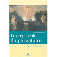 Le crpuscule du purgatoire by Guillaume Cuchet, 9782200269012