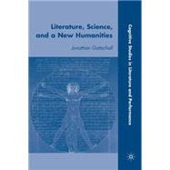 Literature, Science, And A New Humanities by Gottschall, Jonathan, 9780230609013