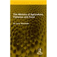 The Ministry of Agriculture, Fisheries and Food by John Winnifrith, 9781003729013