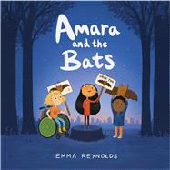 Amara and the Bats by Reynolds, Emma; Reynolds, Emma, 9781534469013