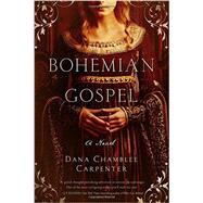 Bohemian Gospel by Carpenter, Dana Chamblee, 9781605989013