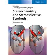 Stereochemistry and Stereoselective Synthesis An Introduction by Ngrdi, Mihly; Poppe, Lszl; Nagy, Jzsef; Hornynszky, Gbor; Boros, Zoltn, 9783527339013