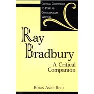 Ray Bradbury: A Critical Companion by Reid, Robin Anne, 9780313309014