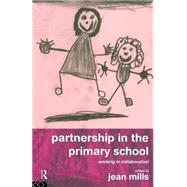 Partnership in the Primary School by Mills; Jean, 9780415139014