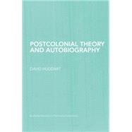 Postcolonial Theory and Autobiography by Huddart; David, 9780415759014